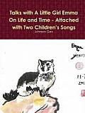 Talks with A Little Girl Emma On Life and Time - Attached with Two Children's Songs