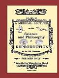 A Medical Lecture on the Science and Philosophy of Reproduction, by an Old Physician