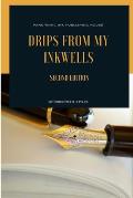 Drips From My Inkwells