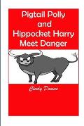 Pigtail Polly and Hippocket Harry Meet Danger