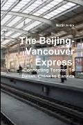 The Beijing-Vancouver Express: Connecting Toronto To Dalian, China to Canada