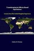 Transforming To Effects-Based Operations: Lessons From The United Kingdom Experience