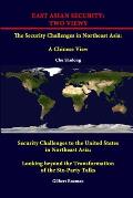 East Asian Security: TWO VIEWS - The Security Challenges in Northeast Asia: A Chinese View - Security Challenges to the United States in No