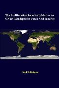 The Proliferation Security Initiative As A New Paradigm For Peace And Security