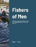 Fishers of Men: A Missionary Biography and Recount of God's Work of Redemption in the Reformed Baptist Churches of the Philippines