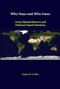 Who Stays And Who Goes: Army Enlisted Reserve And National Guard Retention