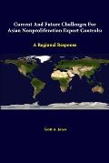 Current And Future Challenges For Asian Nonproliferation Export Controls: A Regional Response