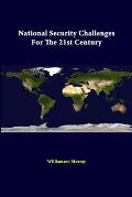 National Security Challenges For The 21st Century