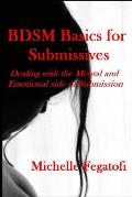 BDSM Basics for Submissives - Dealing with the Mental and Emotional Side of Submission