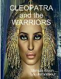 CLEOPATRA and the WARRIORS
