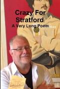 Crazy For Stratford: A Very Long Poem