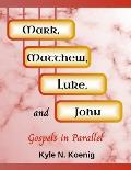 Mark, Matthew, Luke, and John: Gospels in Parallel