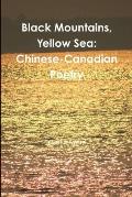 Black Mountains, Yellow Sea: Chinese-Canadian Poetry
