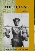 The Fijians - A Study by Basil Thomson