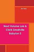 Next Volume Lois & Clark Smallville Babylon 5