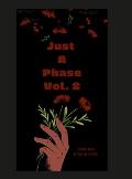 Just A Phase Vol. 2: Just A Phase Vol. 2