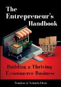 The Entrepreneur's Handbook: Building a Thriving Ecommerce Business