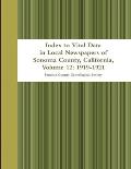 Index to Vital Data in Local Newspapers of Sonoma County, California, Volume 12: 1919-1921