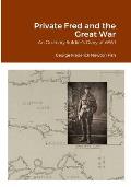 Private Fred and the Great War: An Ordinary Soldier's Diary of WW1