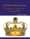 The Divine Secret Garden - The Keys to the Master Code - & the Spirit World PAPERBACK: Book 4 - Paperback