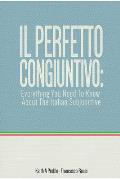 Il perfetto congiuntivo: Everything You Need To Know About The Italian Subjunctive