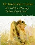 The Divine Secret Garden - Forbidden Knowledge - Children of the Harvest PAPERBACK