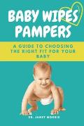 Baby Wipes Pampers: A Guide to Choosing the Right Fit for Your Baby
