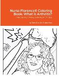 Nurse Florence(R) Coloring Book: What is Arthritis?