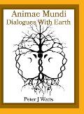 Animae Mundi Dialogues With Earth Hardcover