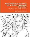 Nurse Florence(R) Coloring Book: What is Alcoholic Hepatitis?