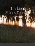 The Light Shines Through: By: Heather Saunders