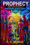 Prophecy, Interplanetary Warriors A Monk Train Chronicle Series: Science Fiction Story