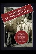 The Mystery of Dr. Johnson's Death: The True Story of How a Famous Mountain Climber Killed His Friend and Mentor at a Spiritual Ashram in North India
