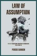Law Of Assumption: The Key to Mastering Your Mind and Unlocking Your Potential