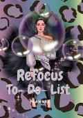 Refocus To-Do-List Planner: 99 Pages of Notes, To-Do-List Planner/ With Added Bonus Self-Care Pages