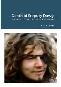 The Death of Deputy Dawg: The True Story of a Police Murder