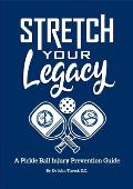 Stretch Your Legacy: A Pickle Ball Injury Prevention Guide