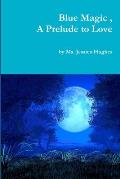 Blue Magic, A Prelude to Love