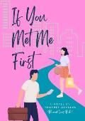 If You Met Me First