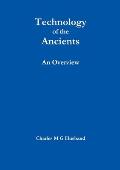 Technology of the Ancients: An Overview