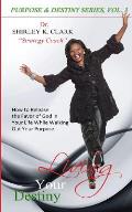 Living Your Destiny: Learn how to release the favor of God while walking out your purpose.