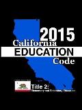 California Education Code 2015 Book 2 of 3