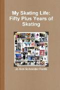 My Skating Life: Fifty Plus Years of Skating