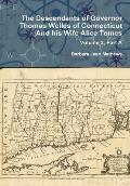 The Descendants of Governor Thomas Welles of Connecticut and his Wife Alice Tomes, Volume 2, Part A