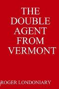 The Double Agent from Vermont