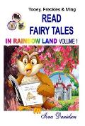 Tooey, Freckles & Ming Read Fairy Tales in Rainbow Land Volume 1