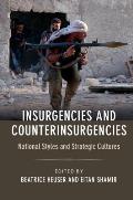 Insurgencies and Counterinsurgencies: National Styles and Strategic Cultures