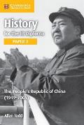 History for the IB Diploma Paper 3 the Peoples Republic of China 1949 2005