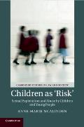 Children as 'Risk': Sexual Exploitation and Abuse by Children and Young People
