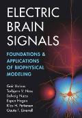 Electric Brain Signals: Foundations and Applications of Biophysical Modeling